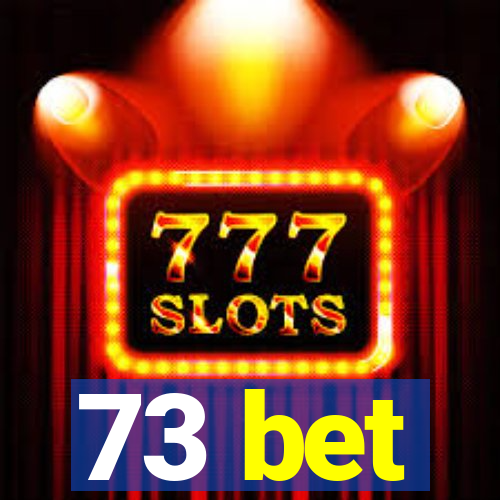 73 bet